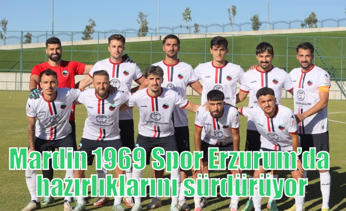 Mardin 1969 Spor Erzurum’da hazırlıklarını sürdürüyor