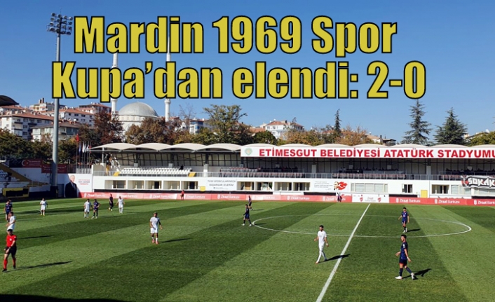 Mardin 1969 Spor Kupa’dan elendi: 2-0