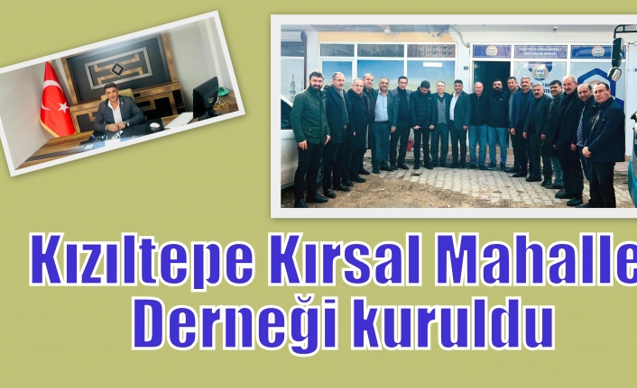 Kızıltepe Kırsal Mahalle Derneği kuruldu