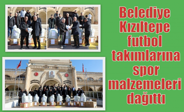 Belediye Kızıltepe futbol takımlarına spor malzemeleri dağıttı