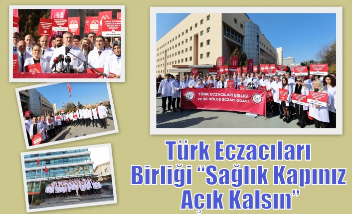 Türk Eczacıları Birliği ; “Sağlık Kapınız Açık Kalsın”