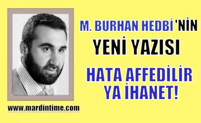 HATA AFFEDİLİR YA İHANET!