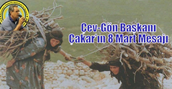 Çev-Gön Başkanı Çakar’ın 8 Mart Mesajı 