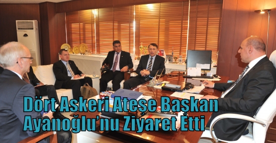 Dört Askeri Ateşe Başkan Ayanoğlu’nu Ziyaret Etti