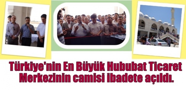 Hububat Ticaret Merkezi camisi ibadete açıldı.