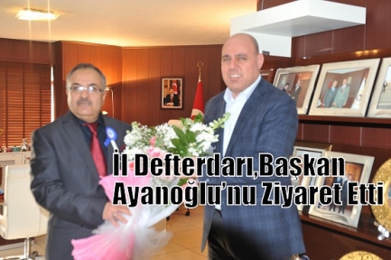 İl Defterdarı Tarım Başkan Ayanoğlu’nu Ziyaret Etti