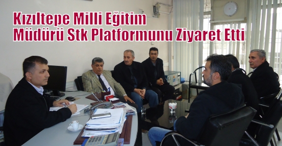 Kızıltepe Milli Eğitim Müdürü Stk Platformunu Ziyaret Etti