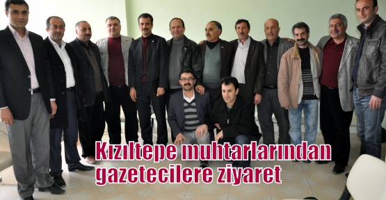 Kızıltepe muhtarlarından gazetecilere ziyaret