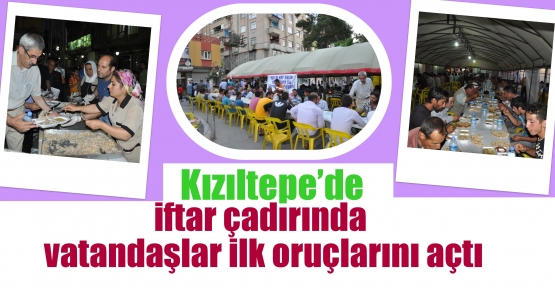 Kızıltepe’de iftar çadırında vatandaşlar ilk oruçlarını açtı