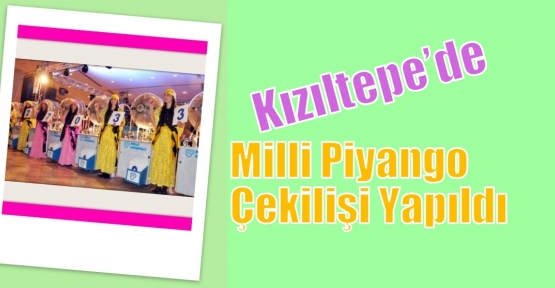 Kızıltepe’de  Milli Piyango Çekilişi Yapıldı