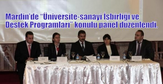 Mardin’de “Üniversite-sanayi İşbirliği ve Destek Programları” konulu panel düzenlendi.