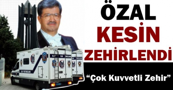 Özal'ın Ölüm Nedeni Belli Oldu