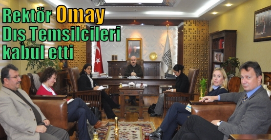 Rektör Omay Dış Temsilcileri kabul etti