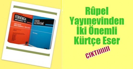 Rûpel Yayınevinden İki Önemli Kürtçe Eser 