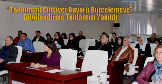 “Toplumsal Cinsiyet Duyarlı Bütçelemeye” Bilgilendirme Toplantısı Yapıldı