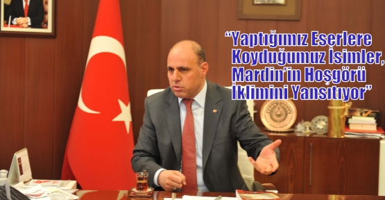 “Yaptığımız Eserlere Koyduğumuz İsimler, Mardin’in Hoşgörü İklimini Yansıtıyor”