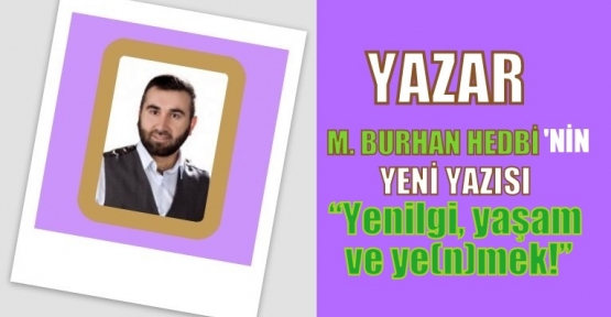 Yenilgi, yaşam ve ye(n)mek!