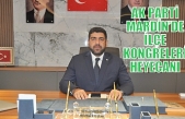 AK PARTİ MARDİN’DE İLÇE KONGRELERİ HEYECANI