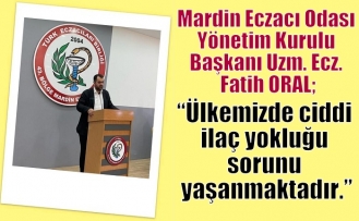 ORAL;“Ülkemizde ciddi ilaç yokluğu sorunu yaşanmaktadır.”