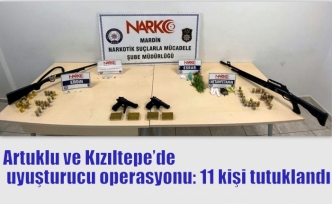 Artuklu ve Kızıltepe’de uyuşturucu operasyonu: 11 kişi tutuklandı