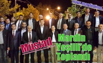 Müsiad Mardin Yeşilli’de Toplandı