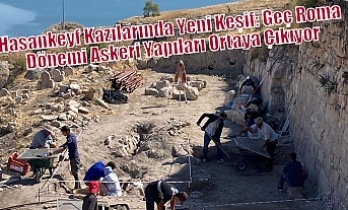 Hasankeyf Kazılarında Yeni Keşif: Geç Roma Dönemi Askeri Yapıları Ortaya Çıkıyor