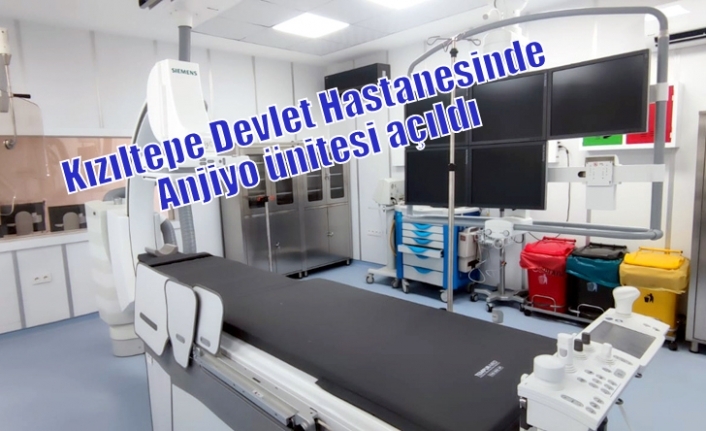 Kızıltepe Devlet Hastanesinde Anjiyo ünitesi açıldı